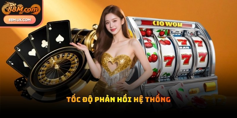 Tốc độ phản hồi nhanh