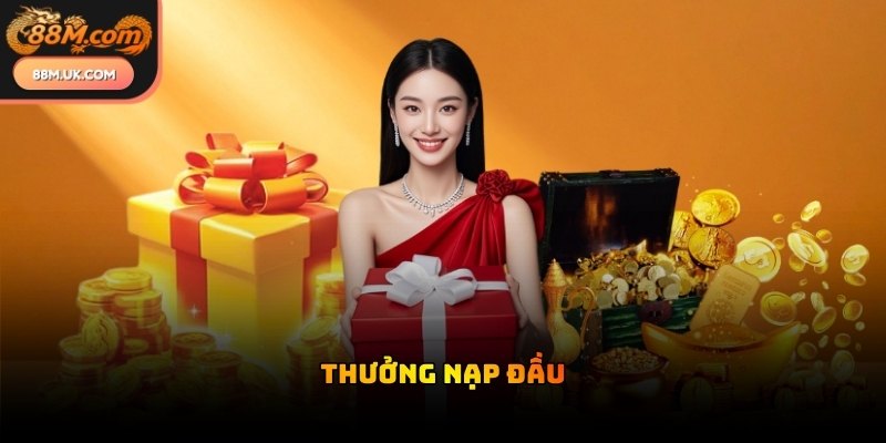Khuyến mãi 88M tiền nạp lần đầu chính là món quà chào mừng nồng nhiệt nhất